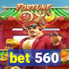 bet 560